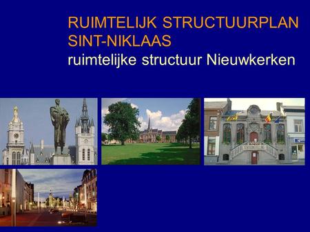 RUIMTELIJK STRUCTUURPLAN SINT-NIKLAAS ruimtelijke structuur Nieuwkerken.