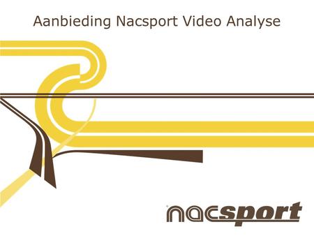 Aanbieding Nacsport Video Analyse. www.nacsport.com Aanbieding Nacsport Video Analyse Nacsport Basic : De ideale versie om te starten met video analyse: