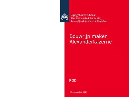 22 september 2014 Bouwrijp maken Alexanderkazerne RGD.