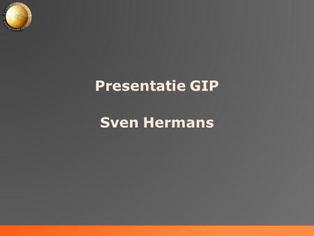 Presentatie GIP Sven Hermans