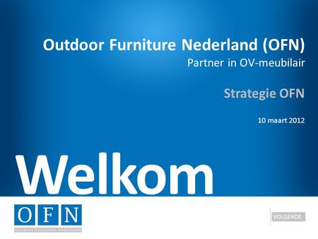 Welkom Outdoor Furniture Nederland (OFN) Strategie OFN