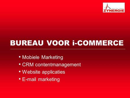 BUREAU VOOR i-COMMERCE Mobiele Marketing CRM contentmanagement Website applicaties E-mail marketing.