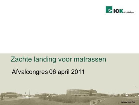 Zachte landing voor matrassen Afvalcongres 06 april 2011.