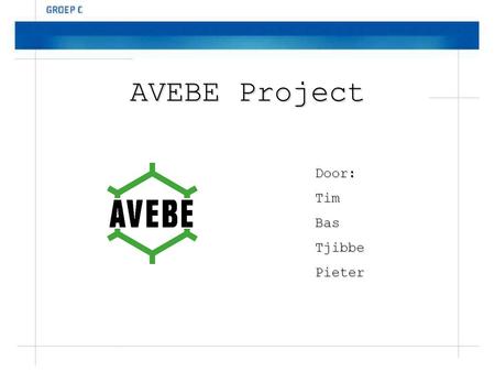 AVEBE Project Door: Tim Bas Tjibbe Pieter.