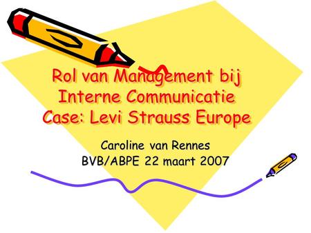 Rol van Management bij Interne Communicatie Case: Levi Strauss Europe