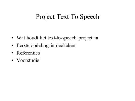 Project Text To Speech Wat houdt het text-to-speech project in