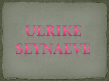 Ik ben Ulrike Seynaeve en ik ben 18 jaar oud. Op 18 november 1991 werd ik geboren te Torhout, maar al men hele leven lang woon ik te Lichtervelde. En.