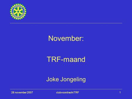 28 november 2007clubvoordracht TRF1 November: TRF-maand Joke Jongeling.