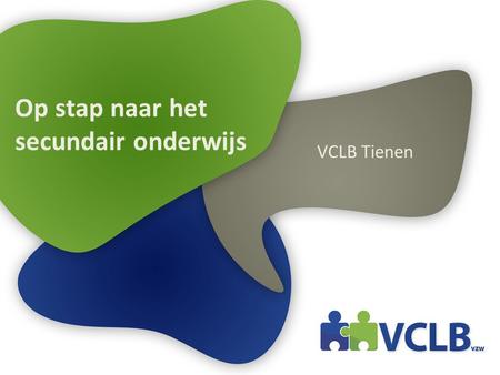Op stap naar het secundair onderwijs VCLB Tienen.