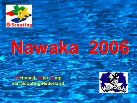 Nawaka 2006 Nationaal water kamp van Scouting Nederland.