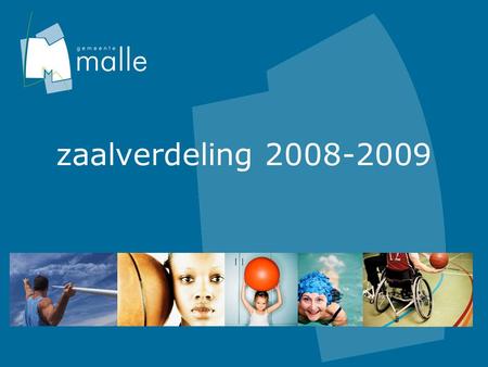 Zaalverdeling 2008-2009. zaalverdeling 2008-2009 agenda voorstelling BAWA-procedure en BAWA-formulier aandachtspunten bij BAWA-procedure zaalverdeling.