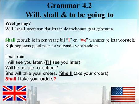 Grammar 4.2 Will, shall & to be going to
