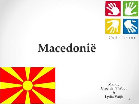 Macedonië Out of area Mandy Groen in ‘t Wout & Lydia Vuijk.