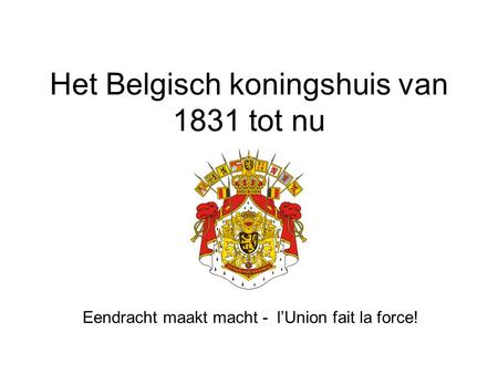 Het Belgisch koningshuis van 1831 tot nu