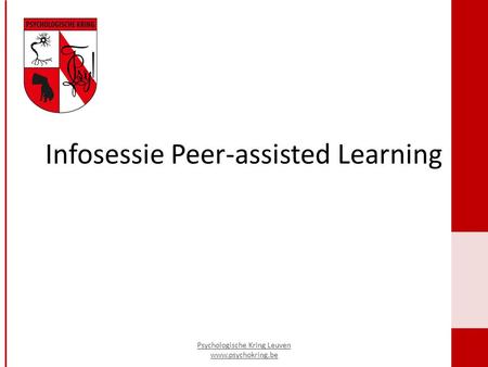 Infosessie Peer-assisted Learning Psychologische Kring Leuven www.psychokring.be.
