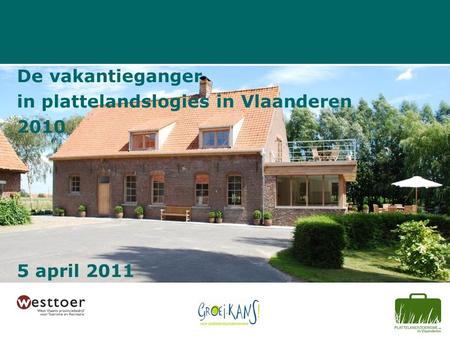De vakantieganger in plattelandslogies in Vlaanderen 2010 5 april 2011.