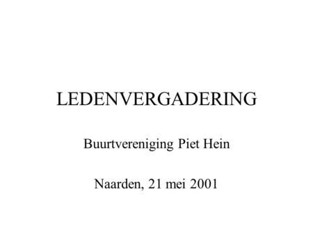 Buurtvereniging Piet Hein Naarden, 21 mei 2001