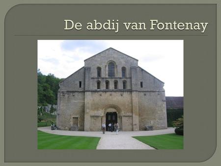 De abdij van Fontenay.