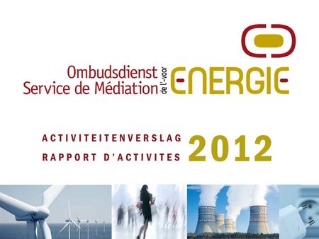 ACTIVITEITENVERSLAG RAPPORT D’ACTIVITES 2012 1. 2 A ANTAL KLACHTEN – N OMBRE DE PLAINTES.