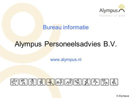 Bureau informatie Alympus Personeelsadvies B.V. www.alympus.nl © Alympus.