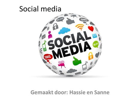 Social media Gemaakt door: Hassie en Sanne. 1.De rol van social media in marketing & internetstrategie De rol van social media in marketing & internetstrategie.
