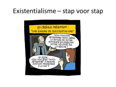 Existentialisme – stap voor stap