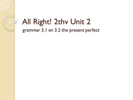 grammar 3.1 en 3.2 the present perfect