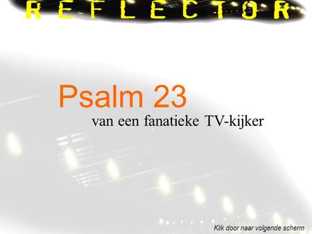 Psalm 23 van een fanatieke TV-kijker Klik door naar volgende scherm.