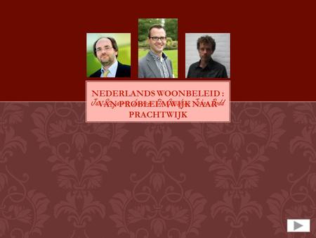 Jan Steyaert, Laurens De Graaf en Johan Bodd. DE BOODSCHAP IS DUIDELIJK ! H e t g a a t i n s o c i a a l o p z i c h t f o u t m e t b u u r t e n Er.