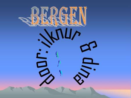 Bergen door: ilknur & dina !!!.
