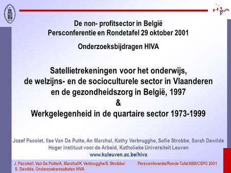 Persconferentie/Ronde Tafel KBS/CSPO 2001 J. Pacolet/I. Van De Putte/A. Marchal/K. Verbrugghe/S. Strobbe/ S. Dewilde, Onderzoeksresultaten HIVA De non-