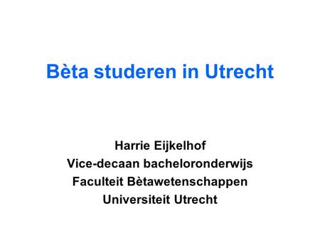 Bèta studeren in Utrecht