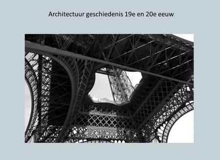 Architectuur geschiedenis 19e en 20e eeuw