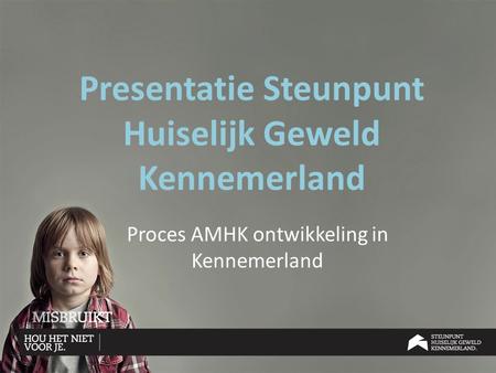 Presentatie Steunpunt Huiselijk Geweld Kennemerland