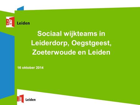 Sociaal wijkteams in Leiderdorp, Oegstgeest, Zoeterwoude en Leiden