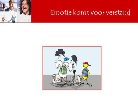 Emotie komt voor verstand. emotionele beleving van medewerkers Andreas Jansen www.dekunstvanzijn.nl 2009 Emotie en bedrijf.