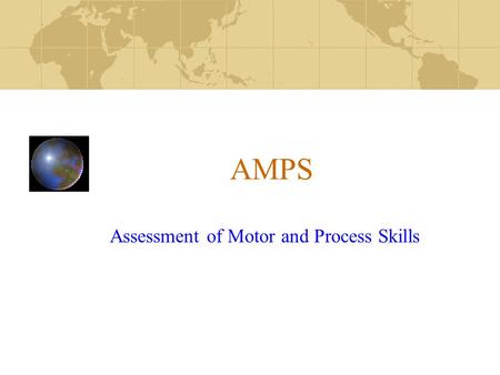 AMPS Assessment of Motor and Process Skills