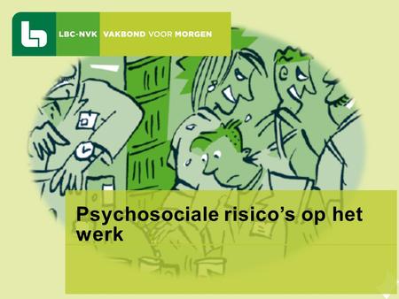 Psychosociale risico’s op het werk