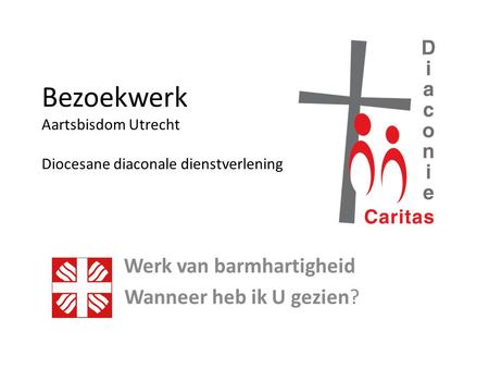 Bezoekwerk Aartsbisdom Utrecht Diocesane diaconale dienstverlening