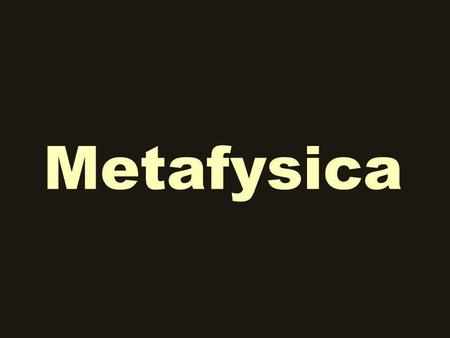 Metafysica.