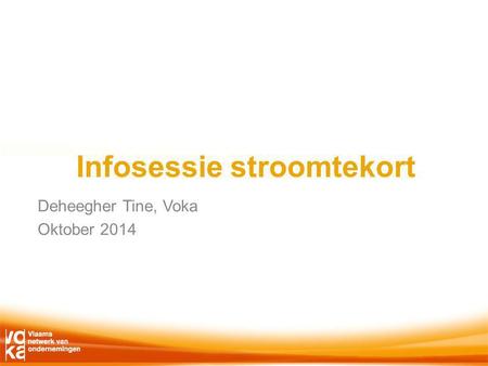 Infosessie stroomtekort Deheegher Tine, Voka Oktober 2014.