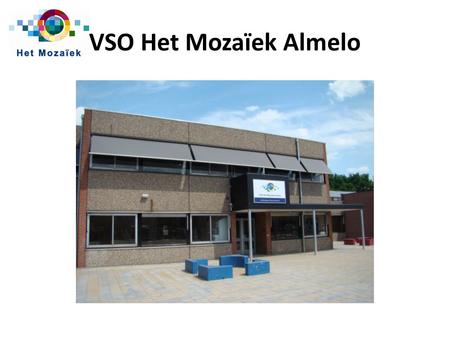 VSO Het Mozaïek Almelo.