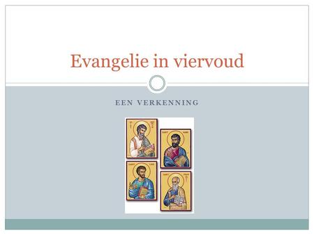 Evangelie in viervoud Een verkenning.