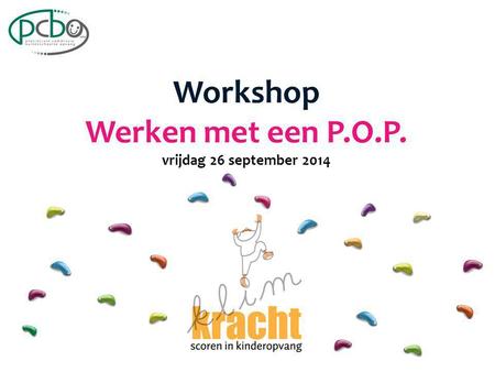 Workshop Werken met een P.O.P. vrijdag 26 september 2014