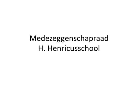 Medezeggenschapraad H. Henricusschool