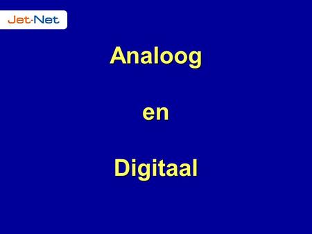 Analoog en Digitaal. Geluid ToonToonhoogteFrequentie.