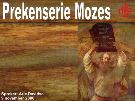 Prekenserie Mozes Spreker: Arie Davidse 9 november 2008.