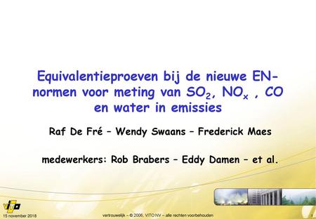 Raf De Fré – Wendy Swaans – Frederick Maes