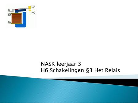 NASK leerjaar 3 H6 Schakelingen §3 Het Relais.