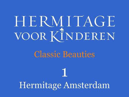 Classic Beauties 1 Hermitage Amsterdam.